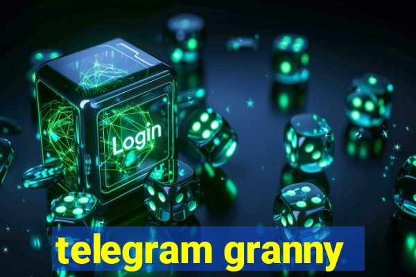 telegram granny